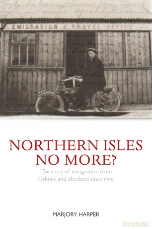 Northern Isles No More: Northern Islanders Abroad since 1700 - Marjory Harper [KSIĄŻKA]