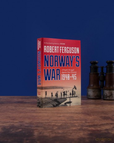 Norway's War: A People's Struggle Against Nazi Tyranny, 1940-45 - Robert Ferguson [KSIĄŻKA]