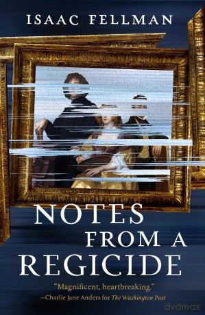 Notes from a Regicide - Isaac Fellman [KSIĄŻKA]