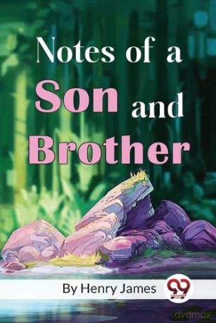 Notes of a Son and Brother - Henry James [KSIĄŻKA]
