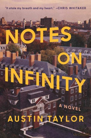 Notes on Infinity: A Novel - Austin Taylor [KSIĄŻKA]