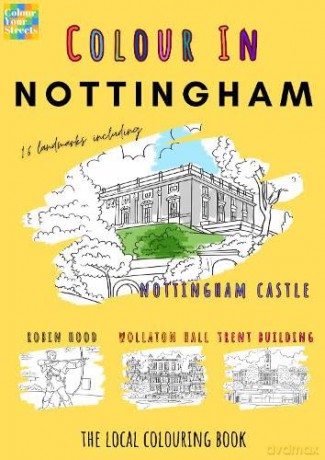 Nottingham Colouring Book (A4) - Colour Your Streets [KSIĄŻKA]