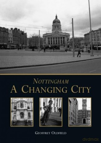 Nottingham: A Changing City - Oldfield [KSIĄŻKA]