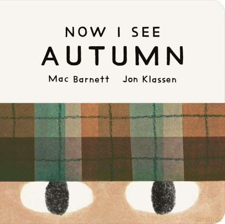 Now I See Autumn: One of four seasonal baby board books from a multi-award winning, New York Times bestselling duo (Now I See Collection) - Mac Barnett [KSIĄŻKA]