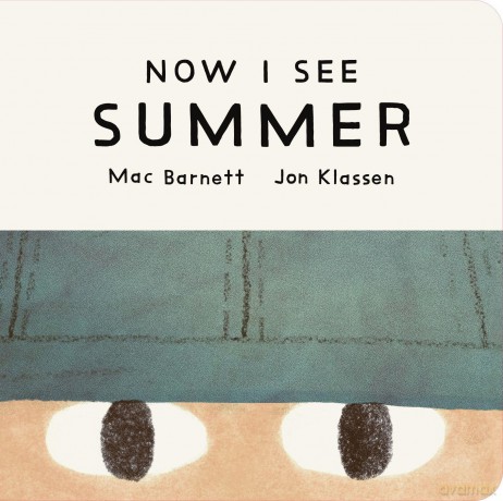 Now I See Summer: One of four seasonal baby board books from a multi-award winning, New York Times bestselling duo (Now I See Collection) - Mac Barnett [KSIĄŻKA]
