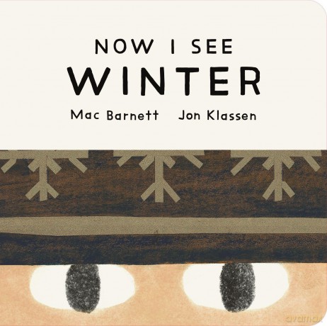 Now I See Winter: One of four seasonal baby board books from a multi-award winning, New York Times bestselling duo (Now I See Collection) - Mac Barnett [KSIĄŻKA]