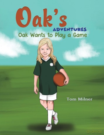 Oak's Adventures: Oak Wants to Play a Game - Tom Milner [KSIĄŻKA]