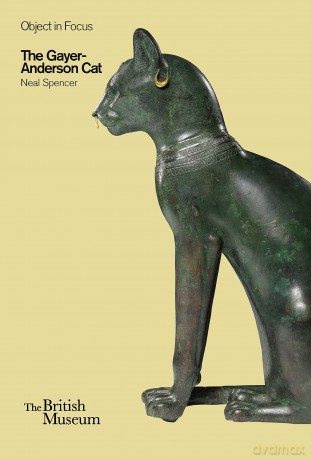 Object in Focus: The Gayer-Anderson Cat: Britisch Museum Objects in Focus - Neal Spencer [KSIĄŻKA]