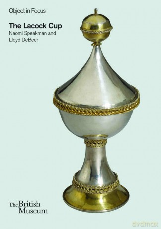 Object in Focus: The Lacock Cup - Naomi Speakman [KSIĄŻKA]