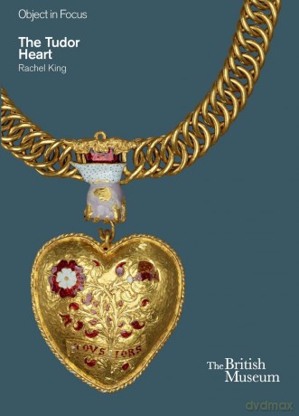 Object in Focus: The Tudor Heart - Rachel King [KSIĄŻKA]