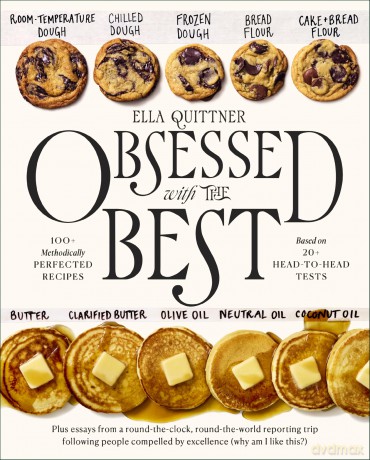 Obsessed with the Best: 100+ Methodically Perfected Recipes Based on 20+ Head-to-Head Tests - Quittner Ella [KSIĄŻKA]