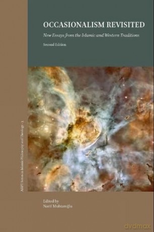 Occasionalism Revisited, 2nd edition: New Essays from the Islamic and Western Philosophical Traditions (ASIPT Series in Islamic Philosophy and Theology) - Nazif Muhtaroglu [KSIĄŻKA]