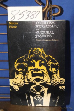 OCCULTISM, WITCHCRAFT, AND CULTURAL FASHIONS: Essays in Comparative Religion. [KSIĄŻKA]