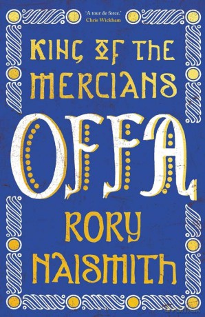 Offa: King of the Mercians (The English Monarchs Series) - Rory Naismith [KSIĄŻKA]
