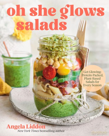 Oh She Glows Salads: Get Glowing: Protein-Packed, Plant-Based Salads for Every Season - Angela Liddon [KSIĄŻKA]