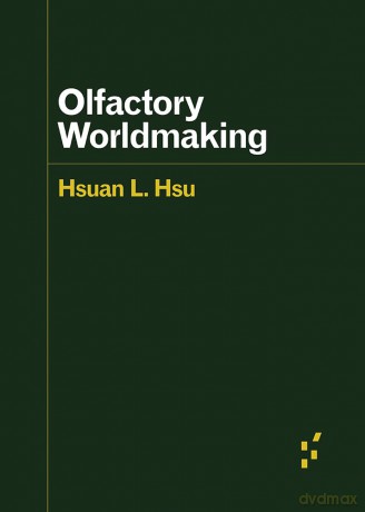 Olfactory Worldmaking (Forerunners: Ideas First) [KSIĄŻKA]