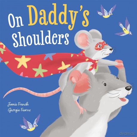 On Daddy's Shoulders (Picture Storybooks) - Jamie French [KSIĄŻKA]