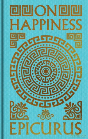 On Happiness: Gilded Pocket Edition (Arcturus Ornate Classics) - Epicurus [KSIĄŻKA]