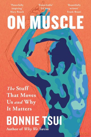 On Muscle: The Stuff That Moves Us and Why It Matters - Bonnie Tsui [KSIĄŻKA]