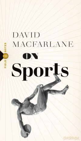 On Sports: 11 (Field Notes, 11) - David Macfarlane [KSIĄŻKA]
