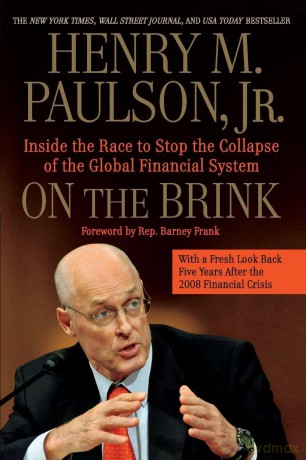 On the Brink: Inside the Race to Stop the Collapse of the Global Financial System - Henry Paulson [KSIĄŻKA]