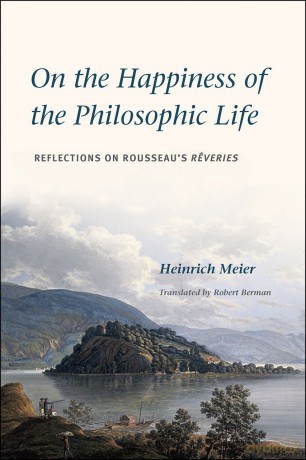 On the Happiness of the Philosophic Life: Reflections on Rousseau's "Reveries" in Two Books - Heinrich Meier [KSIĄŻKA]