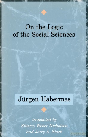 On the Logic of the Social Sciences - Habermas [KSIĄŻKA]