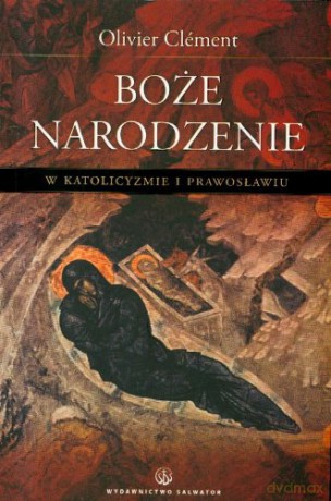 Boże Narodzenie w katolicyzmie i prawosławiu [KSIĄŻKA]