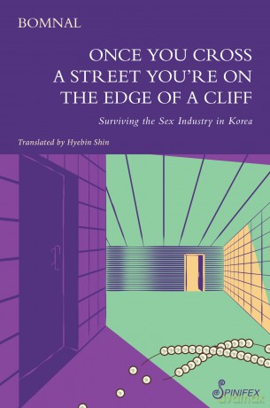 Once You Cross a Street You're on the Edge of a Cliff: Surviving the Sex Industry in Korea - Bomnal [KSIĄŻKA]