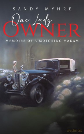 One Lady Owner: Memoirs of a Motoring Madam - Sandy Myhre [KSIĄŻKA]
