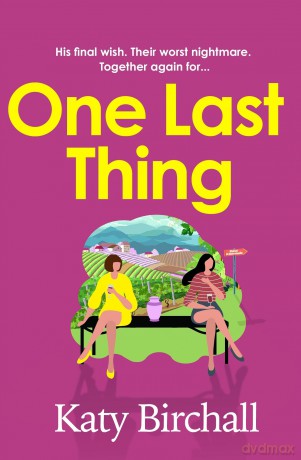 One Last Thing: The funny and heartfelt mother-daughter family drama perfect for summer - Katy Birchall [KSIĄŻKA]