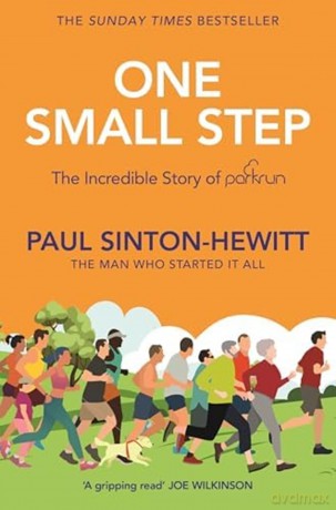 One Small Step: The Sunday Times bestseller of the Incredible Story of Parkrun - Paul Sinton-Hewitt [KSIĄŻKA]