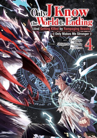 Only I Know the World Is Ending and Getting Killed by Rampaging Beasts Only Makes Me Stronger (Manga) Vol. 4 - Shigeru Haijima [KSIĄŻKA]