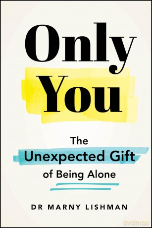 Only You: The Unexpected Gift of Being Alone - Marny Lishman [KSIĄŻKA]