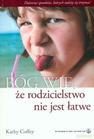 Bóg wie, że rodzicielstwo nie jest łatwe [KSIĄŻKA]