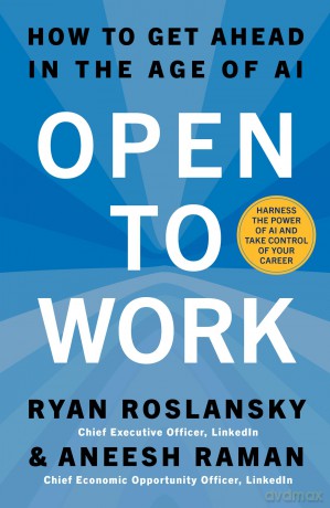 Open to Work: The essential guide, from the LinkedIn CEO, to building confidence and achieving career success in the age of AI. Brand new for 2026 - Ryan Roslanksy [KSIĄŻKA]