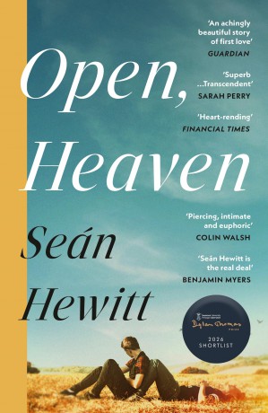 Open, Heaven: The heartbreaking and bestselling novel about how a first love can shape a whole life - Sean Hewitt [KSIĄŻKA]