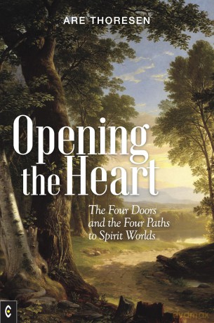 Opening the Heart: The Four Doors and the Four Paths to Spirit Worlds - Are Thoresen [KSIĄŻKA]