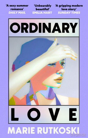 Ordinary Love: The sexiest read of the year - Marie Rutkoski [KSIĄŻKA]