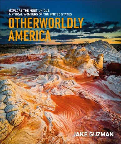 Otherworldly America: Explore the Most Unique Natural Wonders of the United States - Jake Guzman [KSIĄŻKA]
