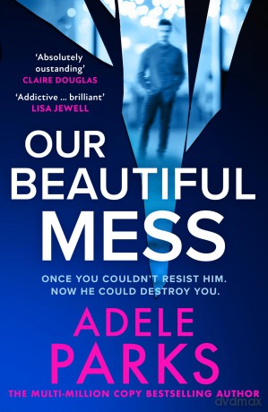 Our Beautiful Mess - Adele Parks [KSIĄŻKA]