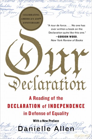 Our Declaration: A Reading of the Declaration of Independence in Defense of Equality [KSIĄŻKA]