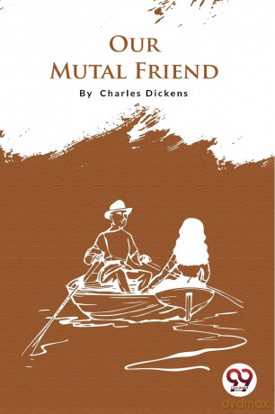 Our Mutual Friend - Charles Dickens [KSIĄŻKA]
