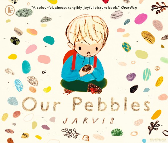 Our Pebbles: By Jarvis, the award-winning picture-book maker of THE BOY WITH FLOWERS IN HIS HAIR - Jarvis [KSIĄŻKA]