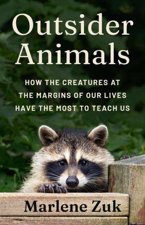Outsider Animals: How the Creatures at the Margins of Our Lives Have the Most to Teach Us - Marlene Zuk [KSIĄŻKA]