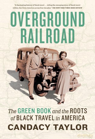 Overground Railroad: The Green Book and the Roots of Black Travel in America - Taylor Candacy [KSIĄŻKA]