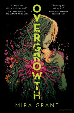 Overgrowth: A modern First Contact story perfect for our times - Mira Grant [KSIĄŻKA]