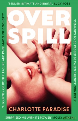 Overspill: The brand new, tender and devastating debut literary fiction novel for readers of Sally Rooney and Coco Mellors, highly anticipated for 2026 - Charlotte Paradise [KSIĄŻKA]