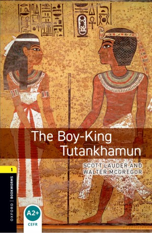 Oxford Bookworms Library: Level 1:: The Boy-King Tutankhamun: Oxford Bookworms Library 3rd Edition Stage 1 [KSIĄŻKA]