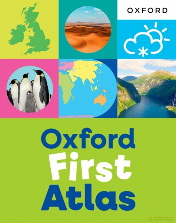Oxford First Atlas: An illustrated atlas for children age 5+ - ideal for learning at school and at home (Oxford First Dictionaries) [KSIĄŻKA]